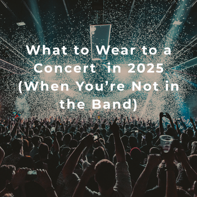 What to Wear to a Concert  in 2025 (When You’re Not in the Band)