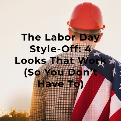 The Labor Day Style-Off: 4 Looks That Work (So You Don’t Have To)