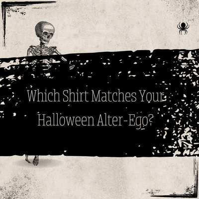 Which Shirt Matches Your Halloween Alter-Ego?