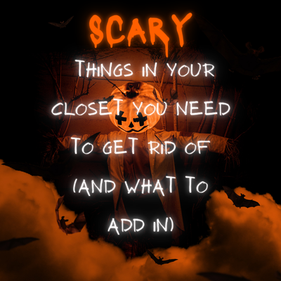 Scary Things in Your Closet You Need to Get Rid Of (and What to Add In)