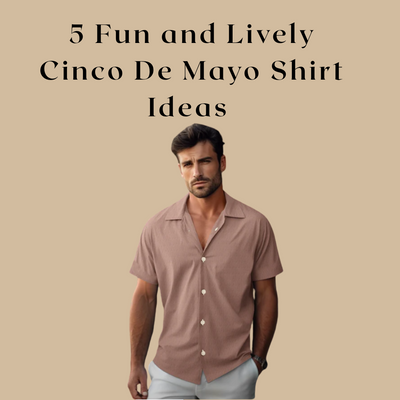 5 Cinco De Mayo Shirt Ideas That Also Work for Beach Vacations